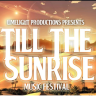 Till The Sunrise Music Festival 