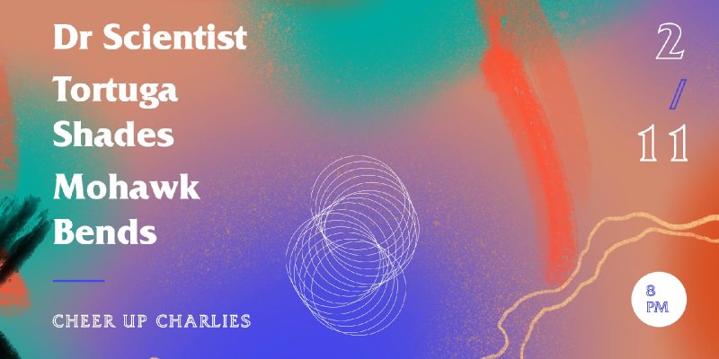 Mohawk Bends, Dr. Scientist & Tortuga Shades at Cheer Up Charlies