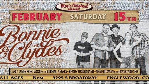 Bonnie & The Clydes w/  Casey James Prestwood & the Burning Angels, The Remus Tucker Band & Shad Buxman &The Graveyard Shift  