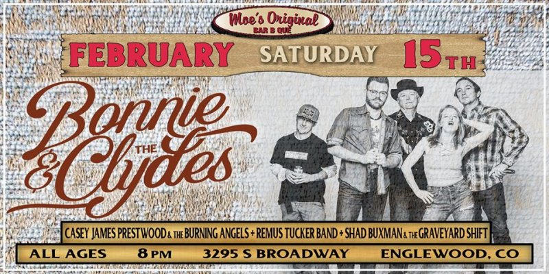 Bonnie & The Clydes w/  Casey James Prestwood & the Burning Angels, The Remus Tucker Band & Shad Buxman &The Graveyard Shift  