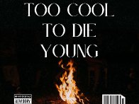 Too cool to die young 