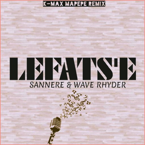 LEFATS'E_SANNERE & WAVE RHYDER (K-MAX MAPEPE REMIX)