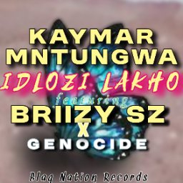 Idlozi lakho ft Briizy sz x Genocide 
