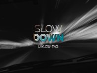 Slow Down