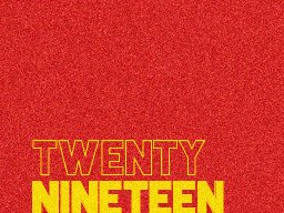 Twenty Nineteen