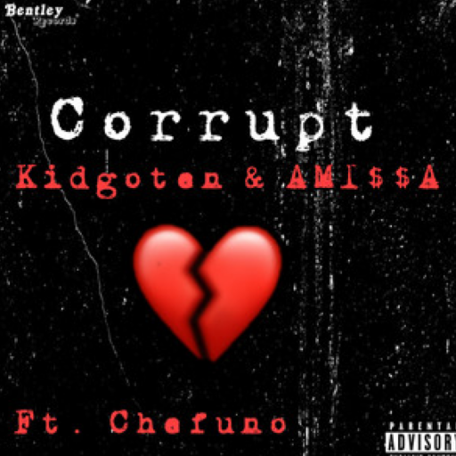 Kidgoten & AMI$$A - Corrupt ft. Chefuno