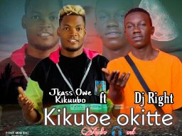 Kikube Okitte Dj Right ft Jkass Owe Kikuubo