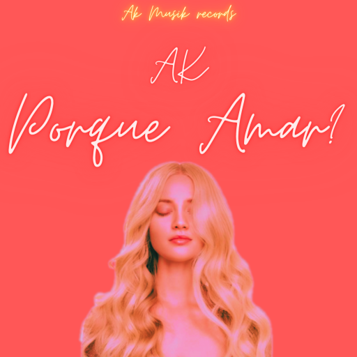 Ak - Porque amar