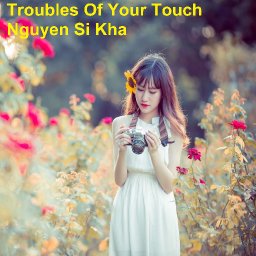 Troubles Of Your Touch