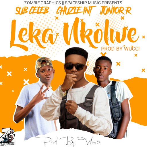 Leka nkolwe - Chuzhe int X Sub celeb Na Junior R