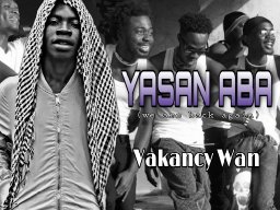 Vakancy Wan-YASAN ABA(prod by Teamvim records)