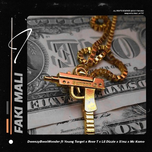 Faki Mali (ft Young Target , Rose T , Lil Dizzie , Simz ,Mc Kamo)