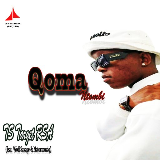 Qoma Ntombi By TS Target RSA- out now on all digital platforms!