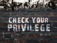 Check Your Privilege