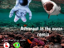 Astronaut in the Ocean Remix
