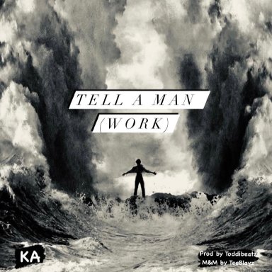 Tell A Man (Work)