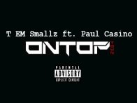 T EM Smallz Feat. Paul Casino - On Top