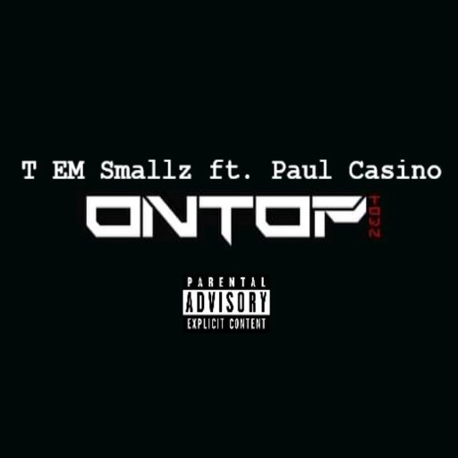 T EM Smallz Feat. Paul Casino - On Top