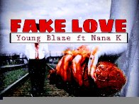 Fake love_Young blaze_ft_Flasco Jr