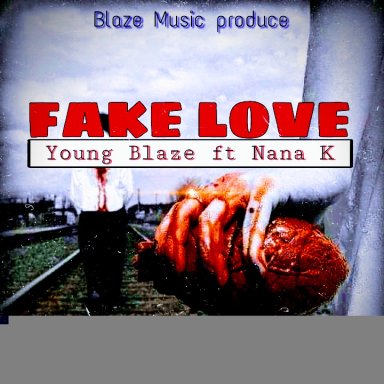 Fake love_Young blaze_ft_Flasco Jr