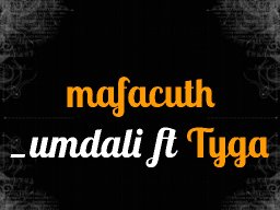 Mafacuth_umdali ft Tyga