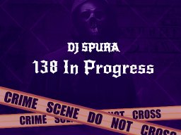 Dj Spura - 138 In Progress