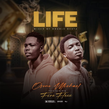Osono Michael-Life-ft-Fireflexx