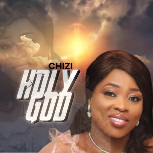 Chizi Holy God