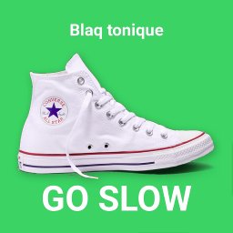 Go slow