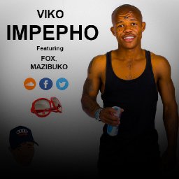 IMPEPHO VIKO FT FOX&MAZIBUKO