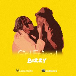 Bizzy - Girlfriend (Official Music Audio)