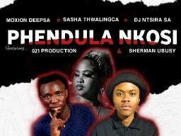 Moxion Deep SA × Sasha Thwalingca & Dj Ntsira SA - Phendula Nkosi