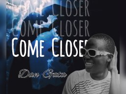 Come Closer