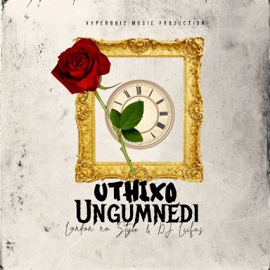 Uthixo ungumncedi ft London noStyle
