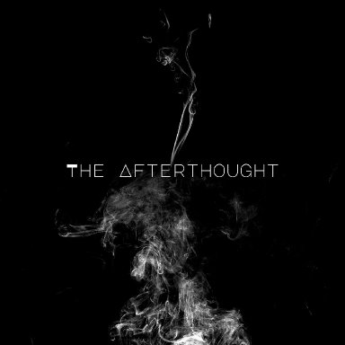 THE AFTERTHOUGHT