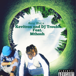 Kevitron and DJ Trouble featuring Mthosh-MANG'BHEJA 