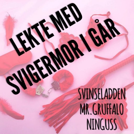 Lekte med svigermor i g&aring;r