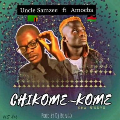 Uncle Samzee Ak2-97 ft Amoeba _-Chikome-kome Cha nkuyu