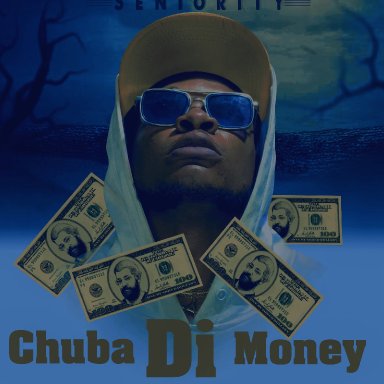 Seniority Chuba di money 