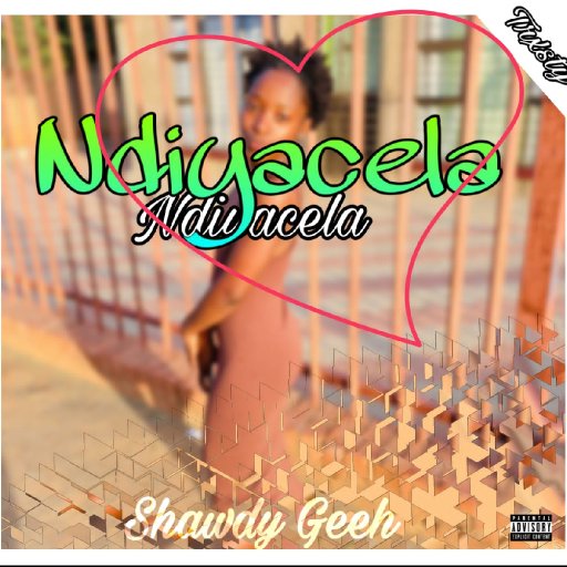 Ndiya cela by Shawdy Geeh a