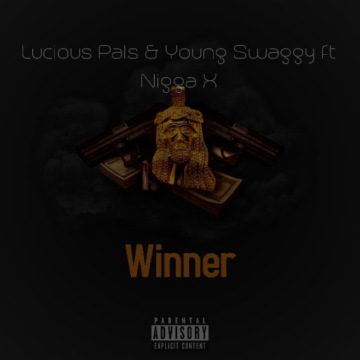 Luscious Pals & Yung Swaggy_WINNER ft Nigga X