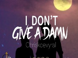 I Don't give a Damn