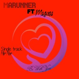 Marunner Ft Magoqa  Be with you