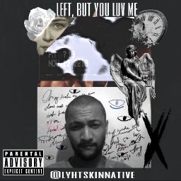 Lyht Skin Native - Left, But You Luv Me 