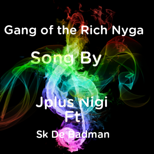 Gang of Rich Nyga (By Jplus Nigi Ft Sk De Badman)