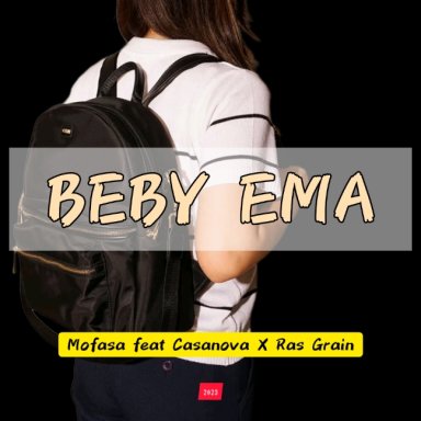 BEBY EMA _MOFASA _FEAT _CASANOVA _RSA G