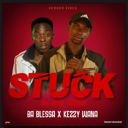 Stuck In My Mind (Ft. Kezzy Wana)