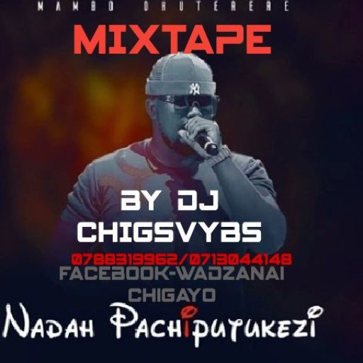 Dj ChigsVybs-Mambo Dhuterere-Nadha Album Mixtape