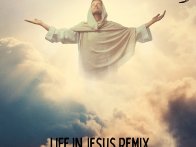 Life In Jesus Remix