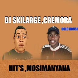 Mosimanyana wago sokola.Dj SKILARGE n Cremora